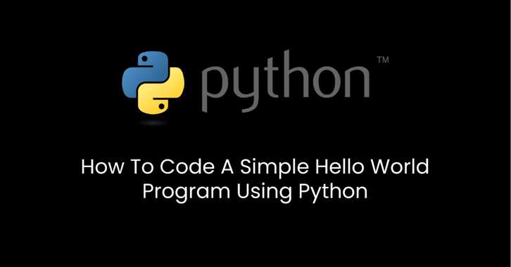 How To Code A Simple Hello World Program Using Python