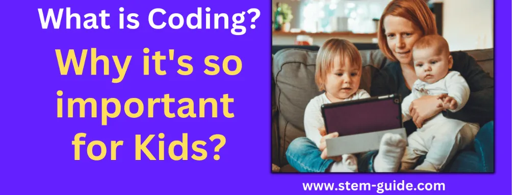 What is Coding? Why It's Important for Kids